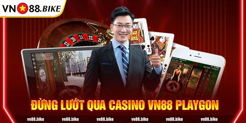 Đừng lướt qua Casino Vn88 Playgon